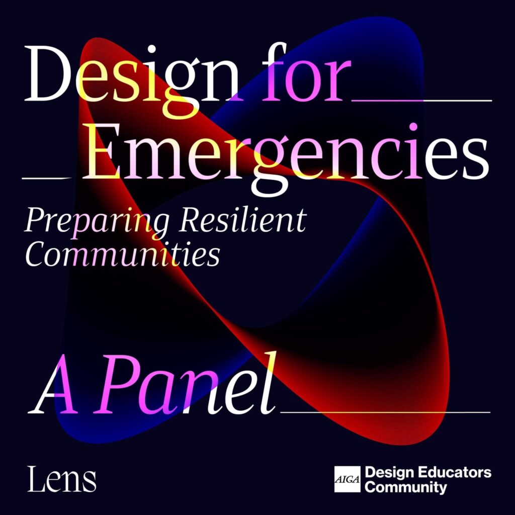 Design for Emergencies Preparing Resilient Communities Panel AIGA Lens Symposium